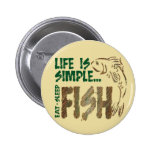 Life is Simple Fish Pins