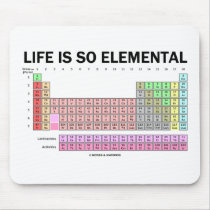 Life Is So Elemental (Periodic Table Of Elements)