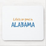 Life is so good in Alabama Mouse Pads