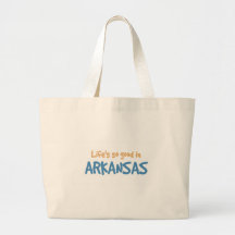 Life is so good in Arkansas Bag
