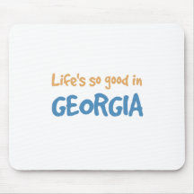 Life is so good in Georgia Mouse Pads