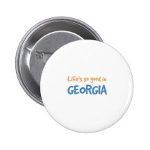 Life is so good in Georgia Pinback Buttons
