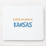 Life is so good in Kansas Mousepads