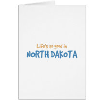 Life is so good in North Dakota Card