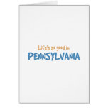 Life is so good in Pennsylvania Greeting Card