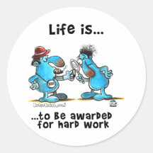 Life is to be reward for hard work sticker