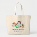 Life Is Too Short For Single Scoops Bags