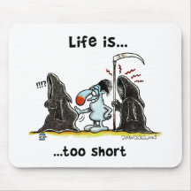 Life is too short mouse pad