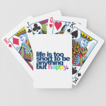 Life is too short to be anything but happy.