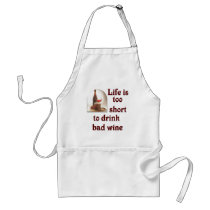 Life is too short to drink bad wine #2 aprons