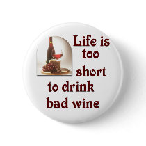 Life is too short to drink bad wine #2