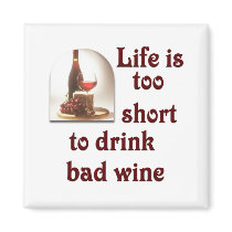 Life is too short to drink bad wine #2