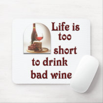 Life is too short to drink bad wine #2