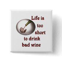 Life is too short to drink bad wine #3