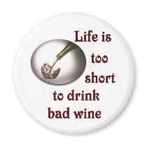 Life is too short to drink bad wine #3