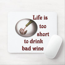 Life is too short to drink bad wine #3