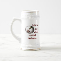 Life is too short to drink bad wine #3 mugs
