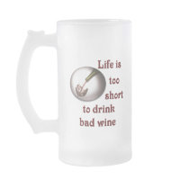 Life is too short to drink bad wine #3 mugs