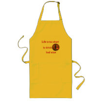 Life is too short to drink bad wine aprons