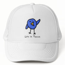 "Life is Tweet" Hat