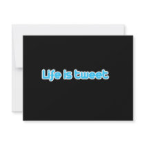 Life is tweet