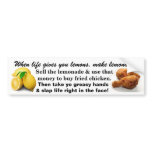 Life + Lemons = Lemonade = Fried Chicken + Slap! bumper stickers