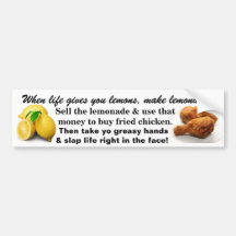 Life + Lemons = Lemonade = Fried Chicken + Slap! Bumper Sticker