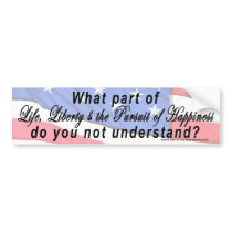 Life, Liberty, and the Pursuit of Happiness Bumper Stickers