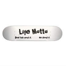 Life Motto skateboard