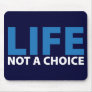 LIFE: Not a Choice Mousepads