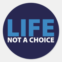 LIFE: Not a Choice Sticker
