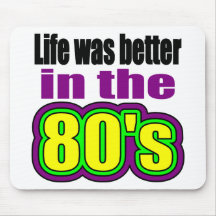 Life was better in the 80's mouse pads