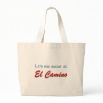 Life Was Easier at El Camino Canvas Bags
