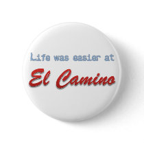 Life Was Easier at El Camino Pin