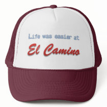 Life Was Easier at El Camino Hat