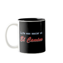 Life Was Easier at El Camino Coffee Mug