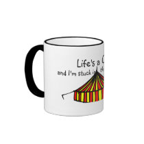 Life's a Circus Coffee Mug