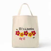 Life's A Garden Tote Bag