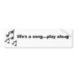 life's a song bumper sticker