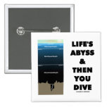 Life's Abyss And Then You Dive (Pelagic Zone) Pin