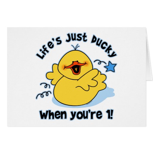 Life's Ducky 1st Birthday Greeting Cards