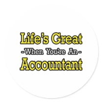 Life's Great...Accountant