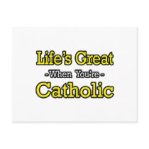 Life's Great...Catholic