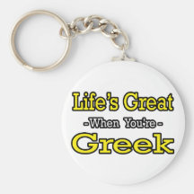 Life's Great...Greek Key Chains