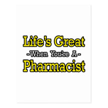 Life's Great...Pharmacist Post Cards