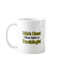 Life's Great...Proctologist Mug