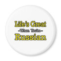 Life's Great...Russian magnets