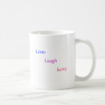 Life's Motto Coffee Mug