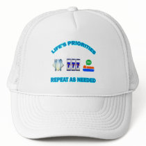 LIFE'S PRIORITIES TRUCKER HAT