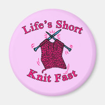 Life's Short, Knit Fast Fun Knitting Design Refrigerator Magnets